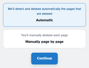 The two deskew choices: Automatic — “We'll detect and deskew automatically the pages that are skewed” — and Manually page by page, above the Continue button