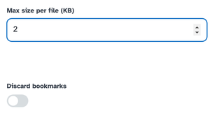 The Max size per file (KB) box holding 2 above the Discard bookmarks toggle