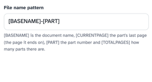 The File name pattern box holding [BASENAME]-[PART] above its explanation of the placeholders