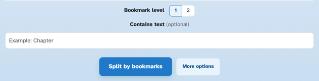 Bookmark level buttons 1 and 2 with 1 selected, the Contains text (optional) box with its “Example: Chapter” placeholder, above the Split by bookmarks and More options buttons